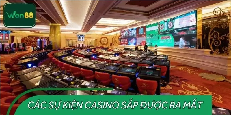Các sự kiện Casino sắp được ra mắt tại nền tảng WON88