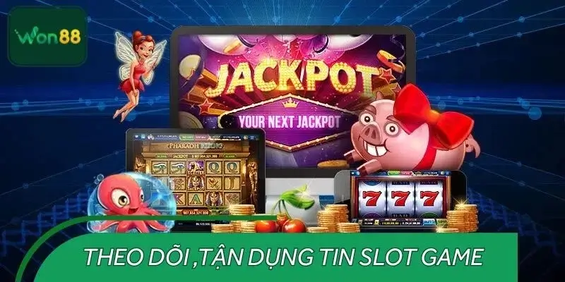 Cách theo dõi và tận dụng tin slot game hiệu quả