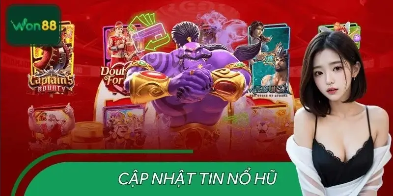 Cập Nhật Tin Nổ Hũ WON88 – Game Slot Có Tỷ Lệ Trả Thưởng Cao
