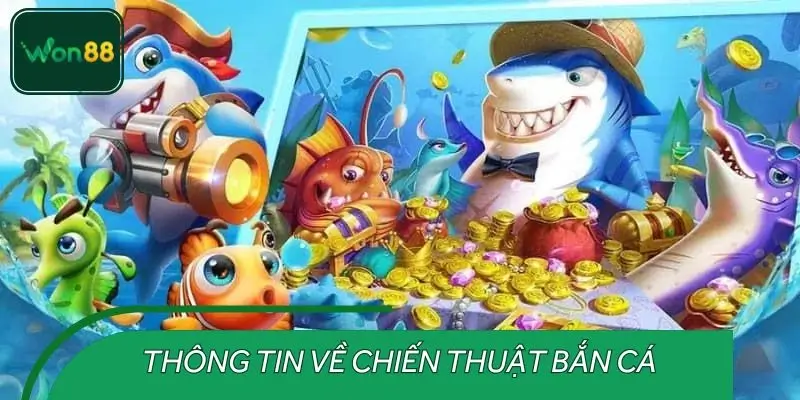 Chiến thuật bắn cá là gì?