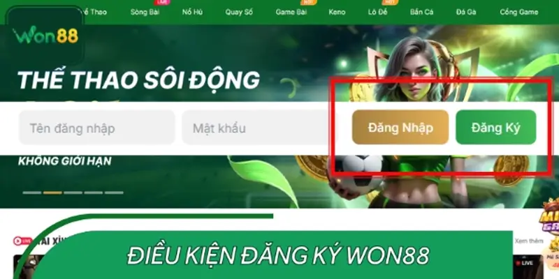 Điều kiện cần có để đăng ký tài khoản WON88