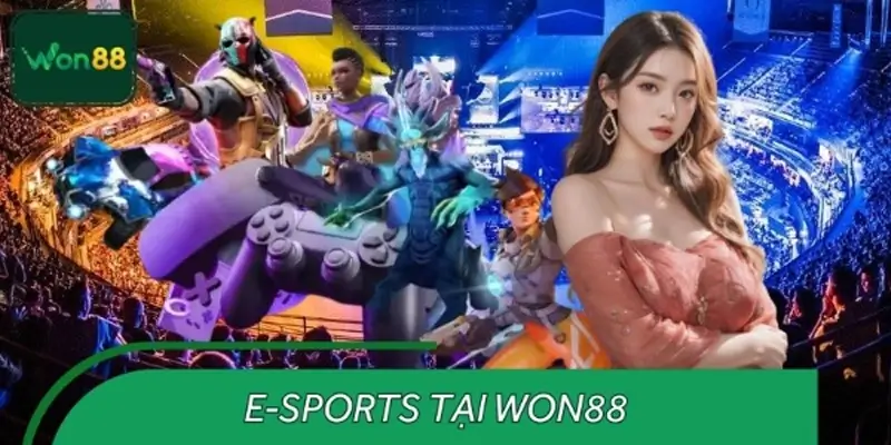 E-Sports Tại WON88 – Trải Nghiệm Cá Cược Kịch Tính & Hấp Dẫn