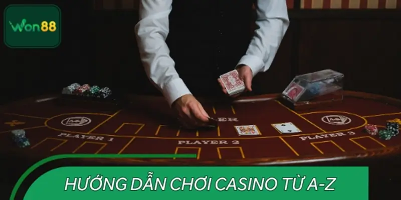 Hướng dẫn chơi Casino - 3 bước tham gia nhanh chóng