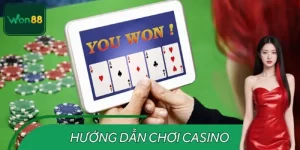 Hướng Dẫn Chơi Casino Trực Tuyến Tại WON88Cho Người Mới