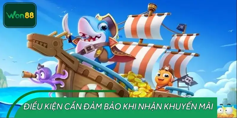 Những điều kiện cần biết để nhận khuyến mãi bắn cá WON88