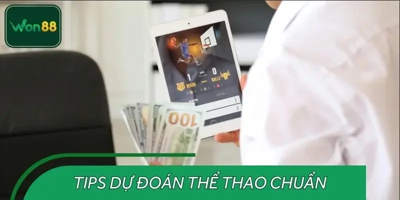 Kinh nghiệm dự đoán kết quả thể thao chuẩn xác, thắng lớn