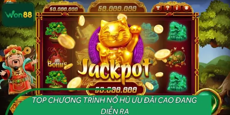 Loạt khuyến mãi nổ hũ WON88 mà bạn nên trải nghiệm