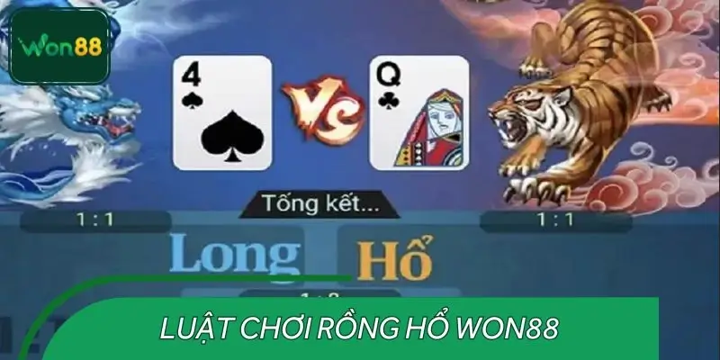 Luật chơi cơ bản cần nắm khi trải nghiệm Rồng Hổ WON88