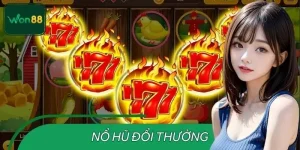 Nổ Hũ Đổi Thưởng - Tin Tức Game Được Quan Tâm Nhất Tại WON88