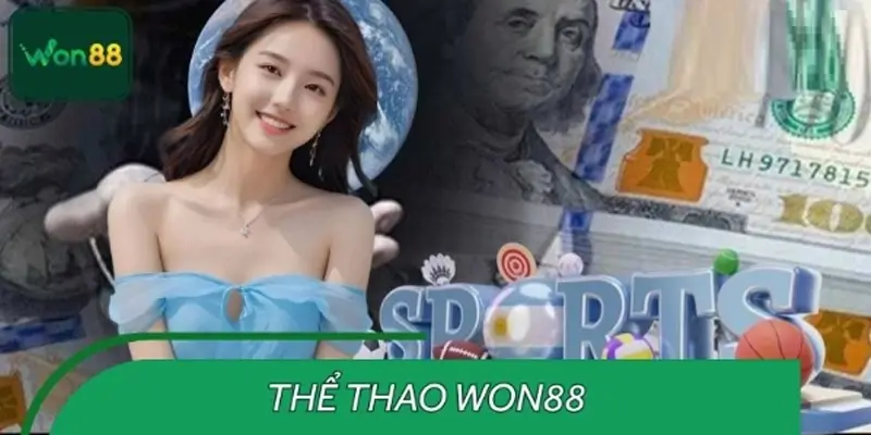Thể Thao WON88 – Sân Chơi Cá Cược Bùng Nổ Cảm Xúc Từng Giây