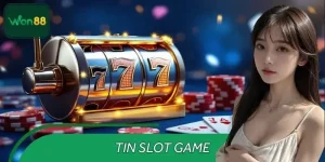 Tin Slot Game – Nổ Hũ Có Lượt Quay Cao Hôm Nay Tại WON88