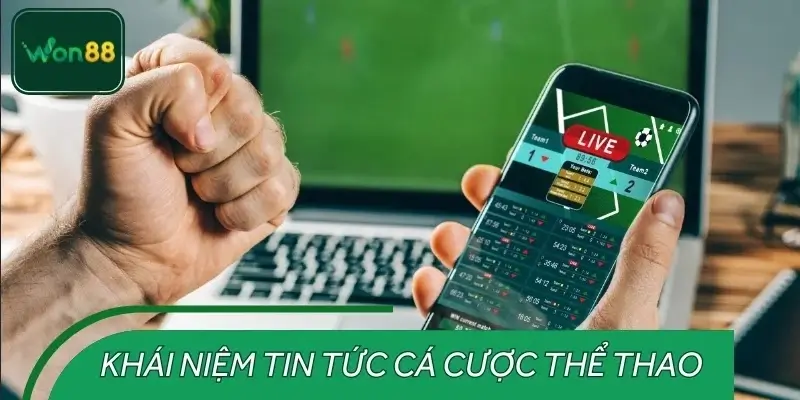 Tổng quan tin tức cá cược thể thao