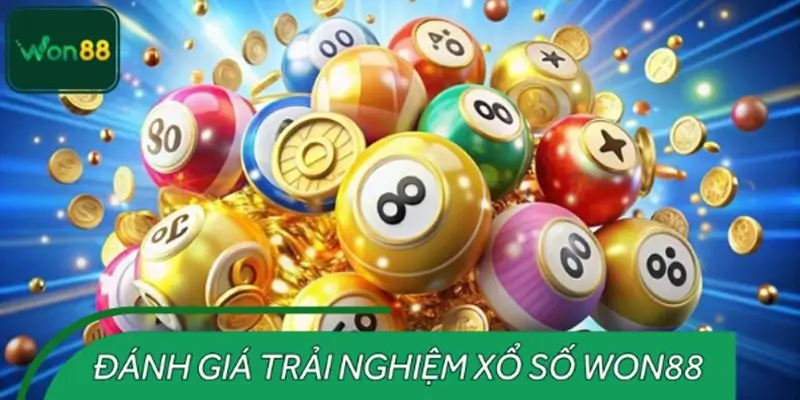 Trải nghiệm xổ số WON88 có gì đặc biệt?