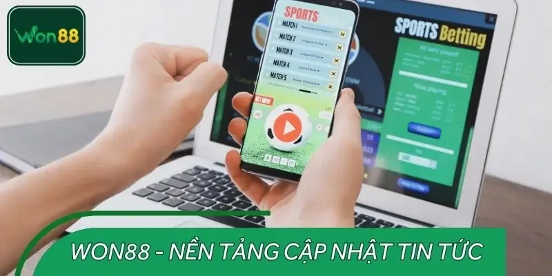 Vì sao nên theo dõi tin tức thể thao tại nền tảng WON88?