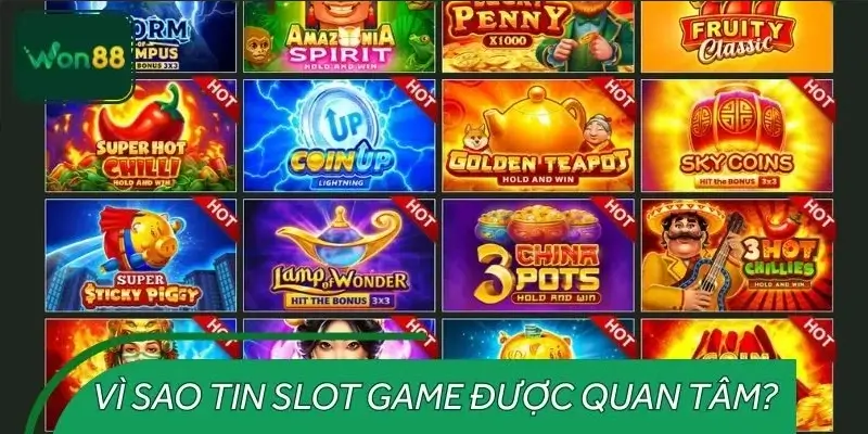 Vì sao tin slot game được quan tâm mạnh mẽ?