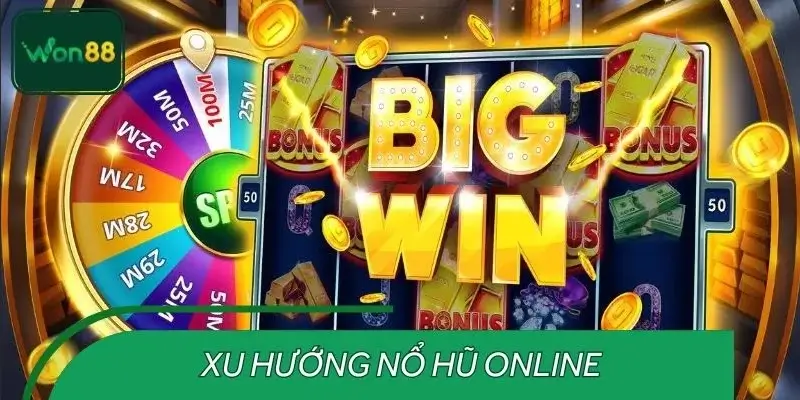 Xu hướng nổ hũ online đang “làm mưa làm gió”